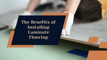 The Benefits of Installing Laminate Flooring