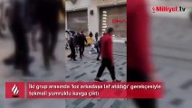 İstiklal Caddesi'nde 'laf attın' kavgası