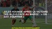 Jules Koundé après la victoire des Blues contre le Maroc: "Nous savons comment souffrir"