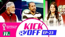 Kick Off | EP 23 | 2022 | football Show | NTV Sports