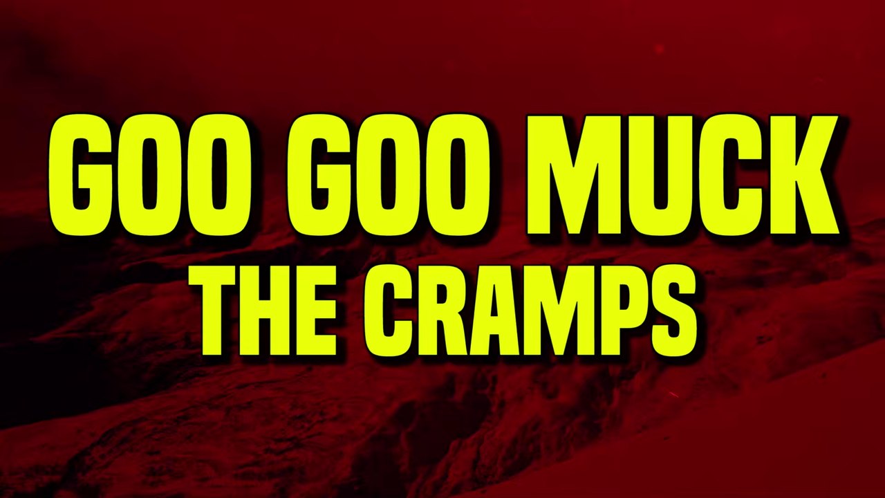 The Cramps - Goo Goo Muck (Lyrics) from Wednesday