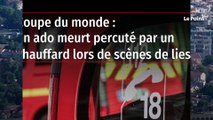 Coupe du monde : un ado meurt percuté par un chauffard lors de scènes de liesse