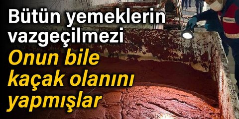 Kaçak salça operasyonu: Piyasa değeri 1 milyon 600 bin TL