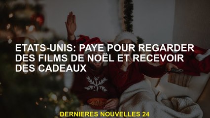 États-Unis: Payé pour regarder des films de Noël et recevoir des cadeaux
