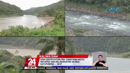 Dam Certification Pre-Condition, inisyu matapos ang deliberasyon sa mga katutubong -- NCIP | 24 Oras