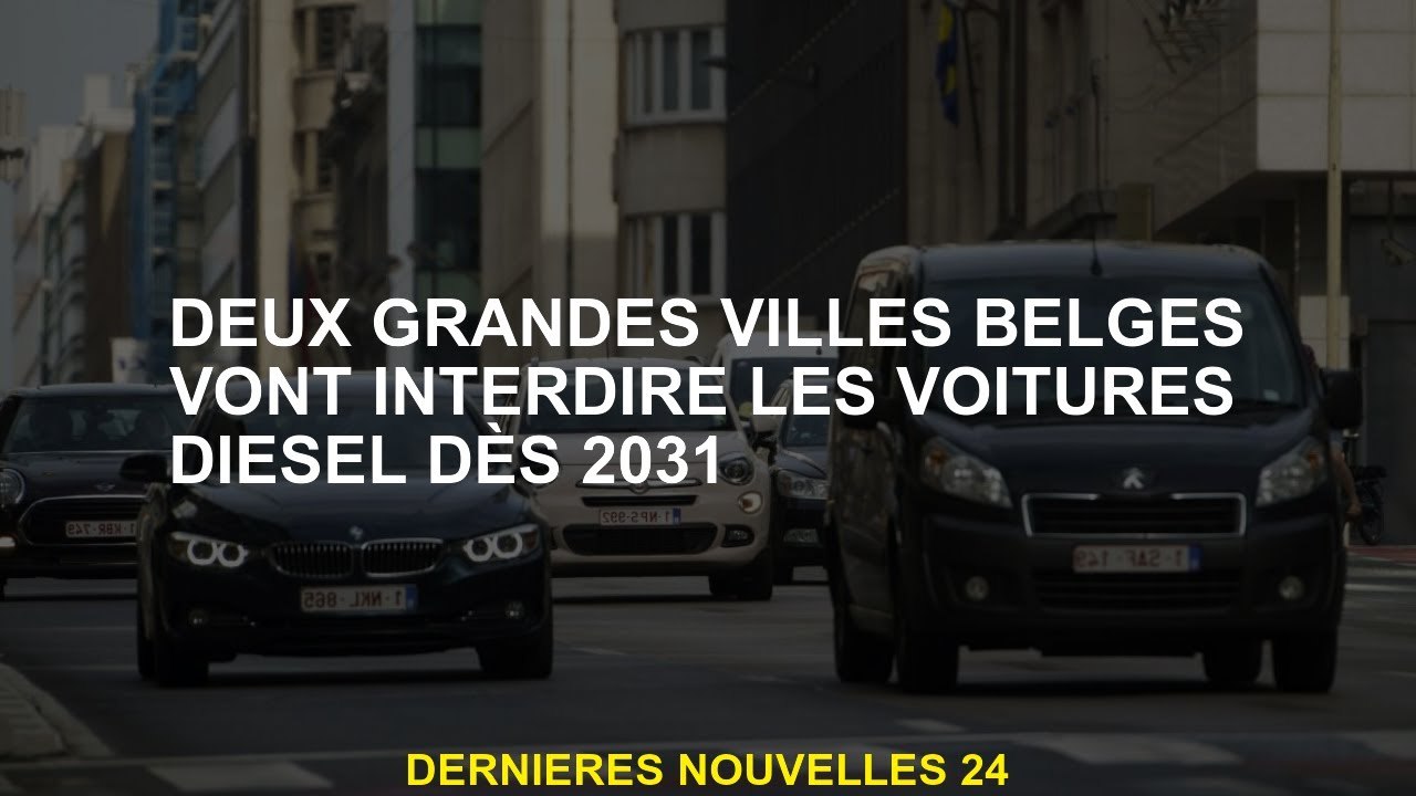 Deux grandes villes belges interdisent les voitures diesel à partir de 2031