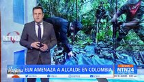 Alcalde colombiano es desplazado tras amenazas del ELN