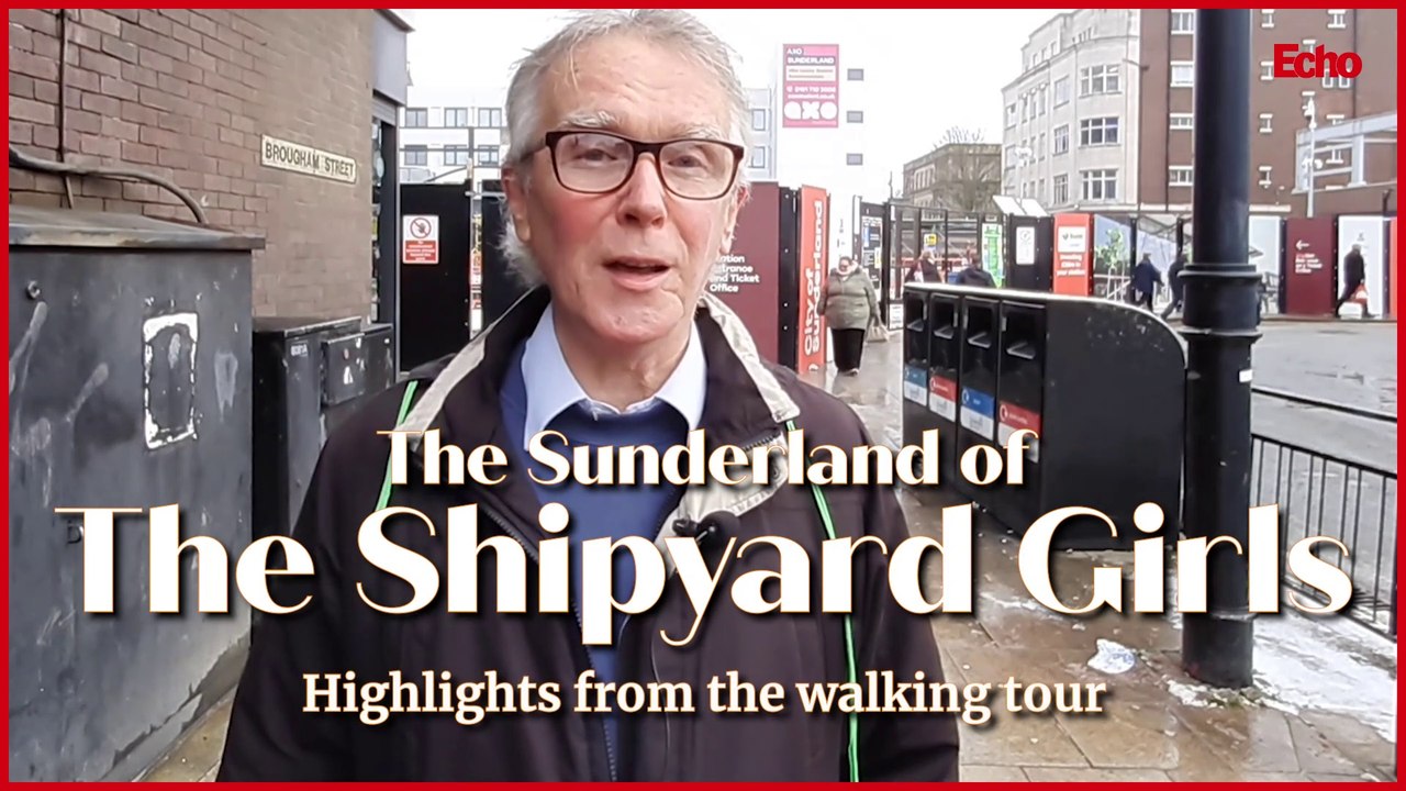 The Sunderland of The Shipyard Girls - highlights from the walking tour