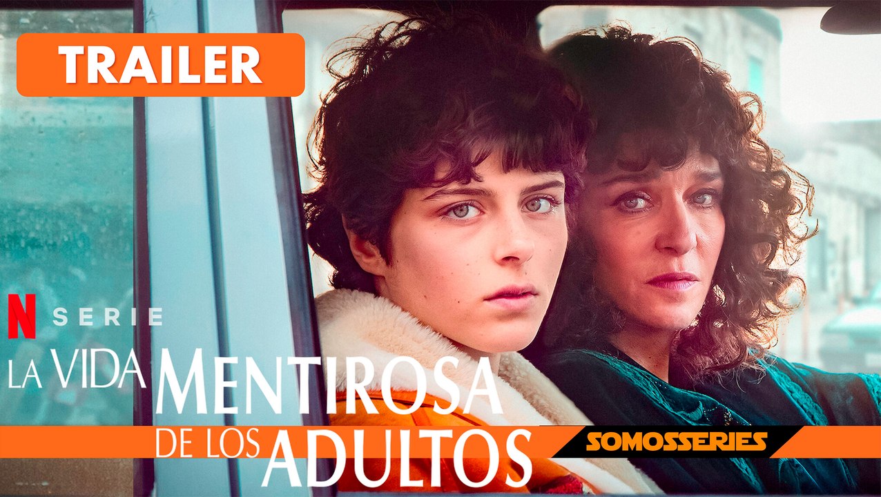 La Vida Mentirosa de los Adultos Netflix Trailer Español Sub Serie Tv 2023