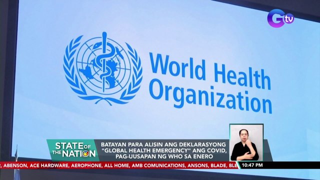 Batayan para alisin ang deklarasyong Global Health Emergency ang COVID, pag-uusapan ng WHO sa Enero | SONA