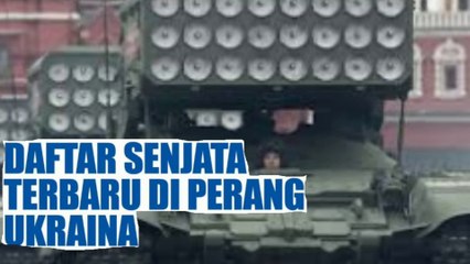Daftar 3 Senjata Terbaru dalam Perang Ukraina yang sangat mematikan