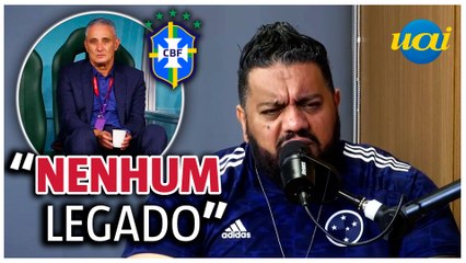 "Assim como Dunga, Tite não deixa legado na Seleção"