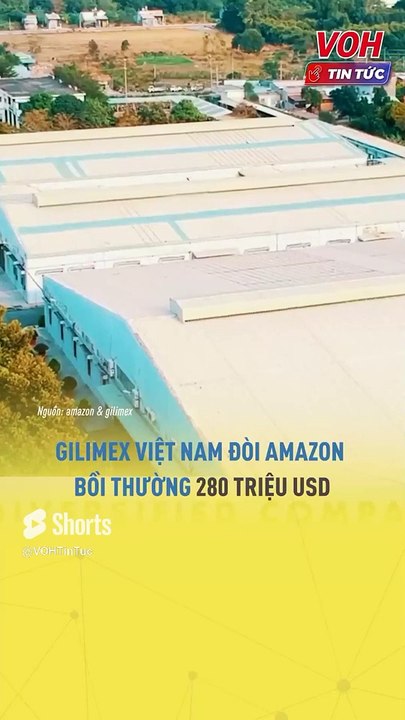 Gilimex Việt Nam đòi Amazon bồi thường 280 triệu USD_ VOH Tin Tức