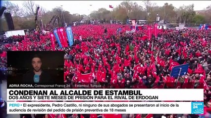 Informe desde Estambul: malestar por la condena contra el alcalde de Estambul