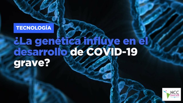 ¿La genética influye en el desarrollo de COVID-19 grave?