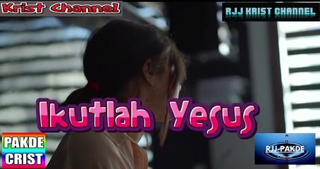 Ikutlah Yesus Christian Spiritual Song