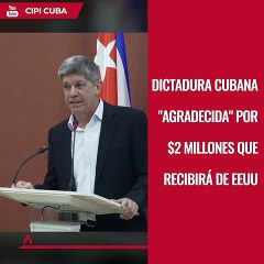 Dictadura cubana "agradecida" por $2 millones que recibirá de EEUU
