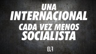 Una Internacional cada vez menos Socialista - Zasca - En la Frontera, 25 de noviembre de 2022