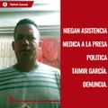 Niegan asistencia médica a la presa política Taimir García. Denuncia.
