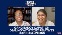 Gang Badoy Capati on dealing with toxic relatives during reunions | The Howie Severino Podcast