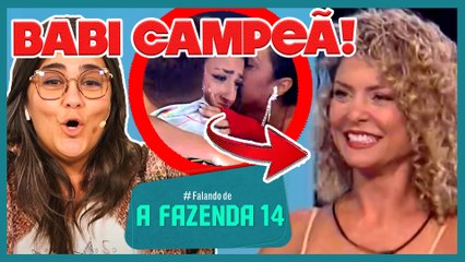 A FAZENDA 14: ACABOU! BABI É CAMPEÃ E DEOLANE É TOMBADA NOVAMENTE