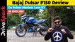 Bajaj Pulsar P150 Review by Punith Bharadwaj