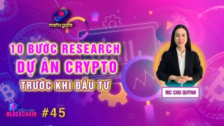 Diễn Đàn Blockchain #45 _ 10 bước Research dự án Crypto trước khi đầu tư