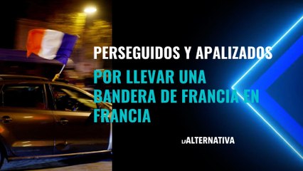 Perseguidos y apalizados por llevar una bandera de Francia en Francia