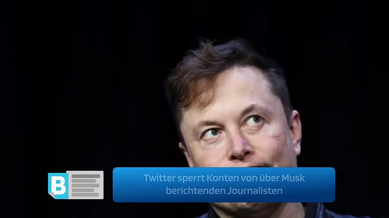 Twitter sperrt Konten von über Musk berichtenden Journalisten