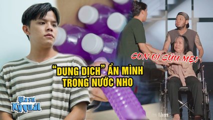 Thanh niên nghèo tá hỏa vì "mai thúy" ẩn dưới vỏ bọc nước nho nguyên chất