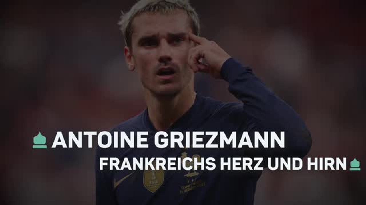 Antoine Griezmann - Herz und Hirn von Frankreich