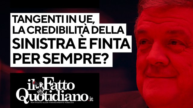 Tangenti in Ue, la credibilità della sinistra finita per sempre? Segui la diretta con Peter Gomez