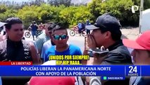 La Libertad: policías y pasajeros celebran liberación de la Panamericana Norte tras 4 días de bloqueo