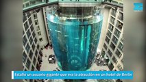 Estalló un acuario gigante que era la atracción en un hotel de Berlín
