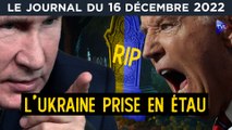 L’Ukraine prise en étau ! - JT du vendredi 16 décembre 2022