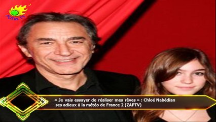 « Je vais essayer de réaliser mes rêves » : Chloé Nabédian  ses adieux à la météo de France 2 (ZAPTV