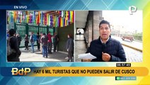 Cusco: Hay 6 mil turistas que no pueden salir de la región debido a las protestas
