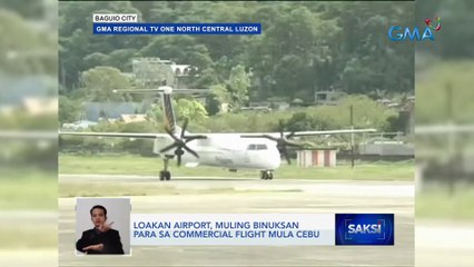 Loakan Airport, muling binuksan para sa commercial flight mula Cebu | Saksi
