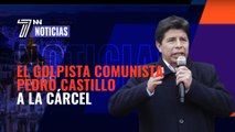 El golpista comunista Pedro Castillo, a la cárcel