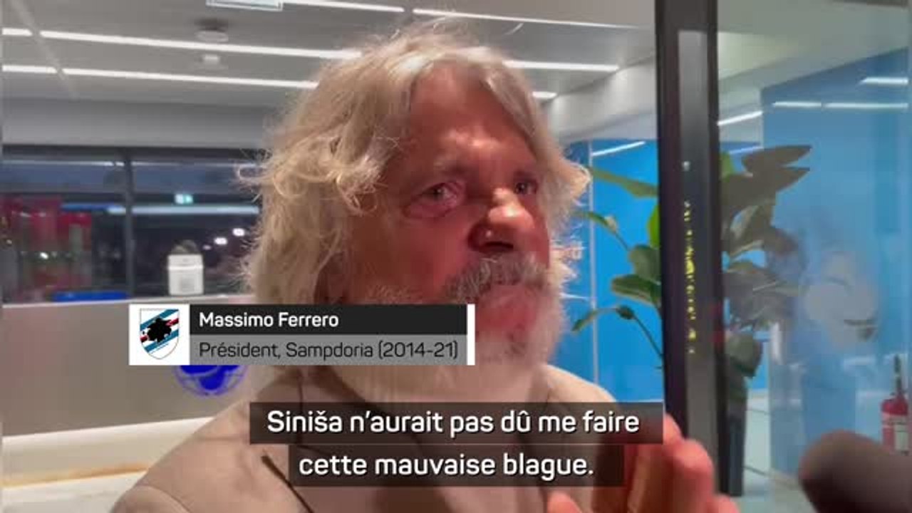 Décès de Siniša Mihajlović - Ferrero, ancien président de la Sampdoria : "Un surhomme qui m'a baptisé au football"