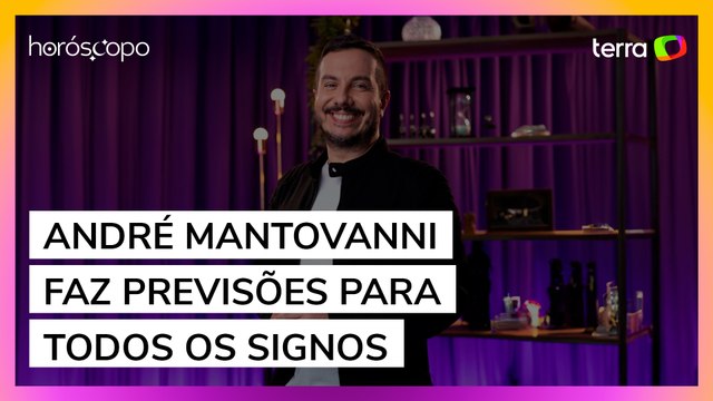André Mantovani faz previsões para todos os signos no Terra Horóscopo
