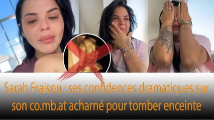 Sarah Fraisou : ses confidences dramatiques sur son co.mb.at acharné pour tomber enceinte ❗❗