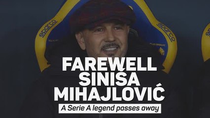 Download Video: Farewell Sinisa Mihajlovic - A Serie A legend passes away