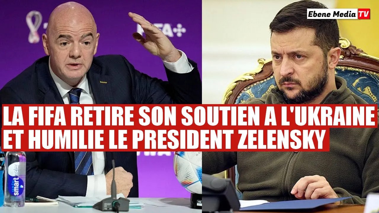 La FIFA humilie Zelensky et retire son plein soutien à l'Ukraine