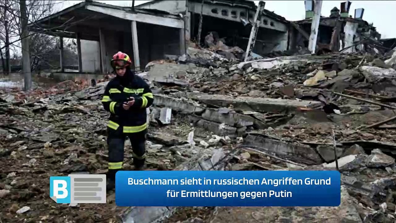 Buschmann sieht in russischen Angriffen Grund für Ermittlungen gegen Putin