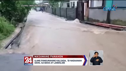 Ilang pangunahing kalsada, 'di nadaanan dahil sa baha at landslide | 24 Oras Weekend