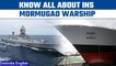 INS Mormugao to be commissioned into Indian Navy to boost India's naval power | Oneindia News*News