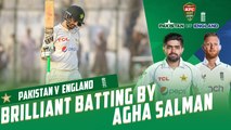 Brilliant Batting By Agha Salman | Pakistan vs England | 3rd Test Day 1 | PCB | MY2T