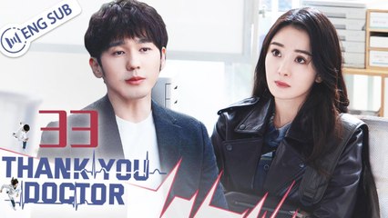 [Eng Sub] Thank You, Doctor Episode 33 – Yang Mi & Bai Yu ❤️