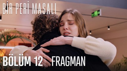 Bir Peri Masalı 12. Bölüm Fragmanı